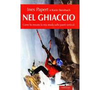 Nel ghiaccio. Come ho trovato la mia strada sulle pareti verticali