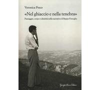 «Nel ghiaccio e nella tenebra». Paesaggio, corpo e identità nella narrativa di Beppe Fenoglio