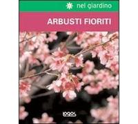 Nel giardino: arbusti fioriti. Ediz. illustrata