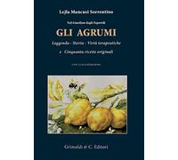 Nel giardino degli esperidi. Gli agrumi. Leggenda, storia, virtù e cinquanta ricette originali