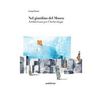 Nel giardino del museo. Architettura per l'archeologia