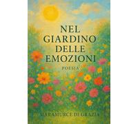 Nel Giardino delle Emozioni: poesia
