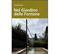 Nel giardino delle fontane. Ediz. illustrata