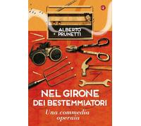 Nel girone dei bestemmiatori. Una commedia operaia - Prunetti Alberto