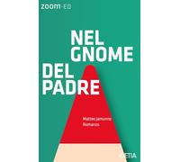 Libri Jamunno Matteo - Nel Gnome Del Padre