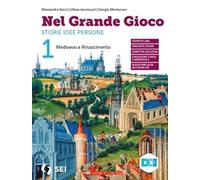 Nel grande gioco. Con 30 Lezioni di educazione civica. Per la Scuola media. Con e-book. Con espansione online. Medioevo e Rinascimento. (Vol. 1)