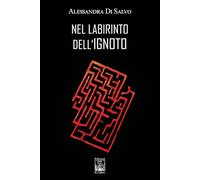 Nel labirinto dell'ignoto