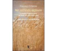 Nel latifondo siciliano. La violenta tasformazione del feudo Polizzello 1920-1964