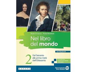 Nel libro del mondo. Con Easybook. Per le Scuole superiori. Con e-book. Con espansione online. Dal Seicento alla prima metà dell’Ottocento (Vol. 2)