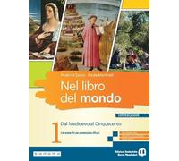Nel libro del mondo. Con Per una comunicazione efficace. Per le Scuole superiori. Con e-book. Con espansione online. Dal Medioevo al Cinquecento (Vol. 1)