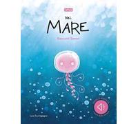 Nel mare. Racconti sonori. Nuova ediz.
