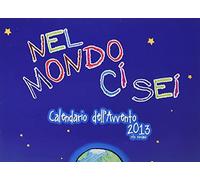 Nel mondo ci sei tu. Calendario Avv. 2013