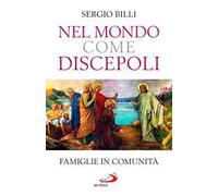 Nel mondo come discepoli. Famiglie in comunità