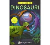NEL MONDO DEI DINOSAURI - AA.VV. - TOURING
