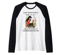 nel Mondo dei Miei Sogni i Libri Sono Gratis Il Cioccolato è salutare Maglia con Maniche Raglan