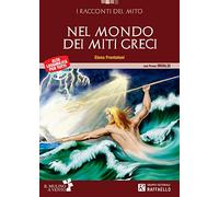 Nel mondo dei miti greci. Per la Scuola media
