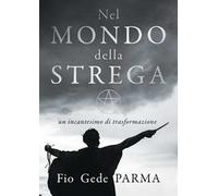 Nel mondo della strega. Un incantesimo di trasformazione
