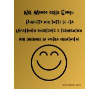 Nel mondo delle Emoji: Colora e Divertiti a scoprire tutte le faccine più famose del mondo
