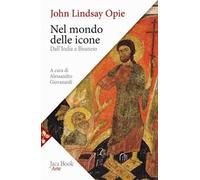 Nel mondo delle icone. Dall'India a Bisanzio