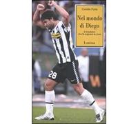 Nel mondo di Diego. Il brasiliano che fa sognare la Juve