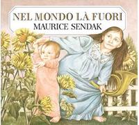 Nel mondo là fuori. Ediz. illustrata