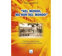Nel mondo, ma non del mondo. Chiamati a scrivere insieme una nuova pagina di storia salesiana