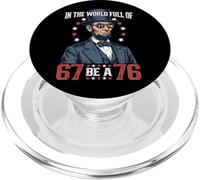 Nel mondo pieno di 67 Be 76 Abraham Lincoln 67 Meme PopSockets PopGrip per MagSafe