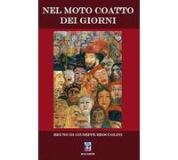 Nel moto coatto dei giorni