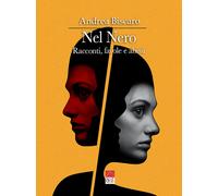 Nel nero. Racconti, favole e abissi - Biscàro Andrea