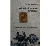 Nel nido di paure e timidezza. Il piacere di volare nel cielo della vita