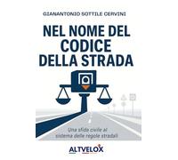 NEL NOME DEL CODICE DELLA STRADA: UNA SFIDA CIVILE AL SISTEMA DELLE REGOLE STRADALI