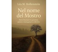 Nel nome del Mostro. Pietro Pacciani tra giustizia, potere e immaginario collettivo