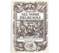 Nel nome del Re Sole. Cenni storici su crimini, danni e angherie del nemico nel
