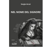 Nel nome del Signore - Arcai Sergio