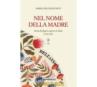 Libri Dell'Anno Sevi Maria - Nel Nome Della Madre. Storia Del Doppio Cognome In