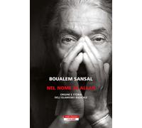 Nel nome di Allah. Origine e storia dell'islamismo radicale - 202