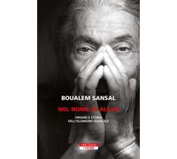 Nel nome di Allah. Origine e storia dell'islamismo radicale. Nuova ediz. -...