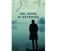 Nel nome di Artemide. Un'indagine del commissario Baldi