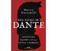 Nel nome di Dante. Diventare grandi con la Divina Commedia