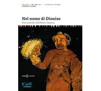 Nel nome di Dioniso. Vita teatrale nell'Atene classica