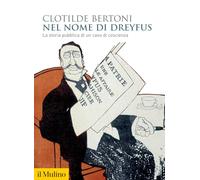Nel nome di Dreyfus. La storia pubblica di un caso di coscienza