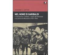 Nel nome di Garibaldi. I rivoluzionari catalani, i nipoti del Generalee la...