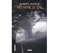 Nel nome di ieri [Paperback] Cristaldi, Giuseppe