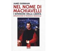 Nel nome di Machiavelli. I difensori della libertà