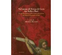 Nel nome di Teresa di Gesù tra Avila e Bari. Un dardo d'amore nella Transverberazione del Museo Diocesano di Bari