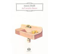 Nel nostro fuoco [Paperback] [Oct 25, 2018] Chiulli, Maura