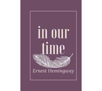 Nel nostro tempo: un classico di Ernest Hemingway