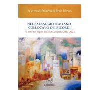 Nel paesaggio italiano collocavo dei ricordi. 10 anni nel segno di Dino Campana 2014-2023