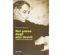 Nel paese degli atei devoti. I cattolici oltre il partito unico