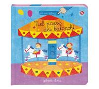 Nel paese dei balocchi. Ediz. a colori